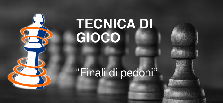 Tecnica di gioco “Finali di pedoni”