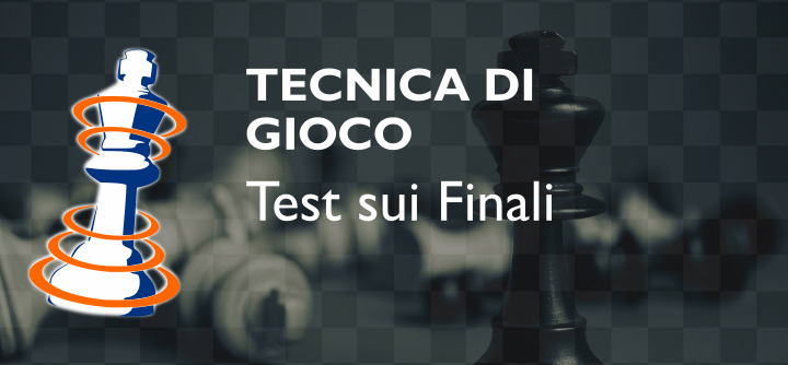 Tecnica di gioco – “Test sui finali”