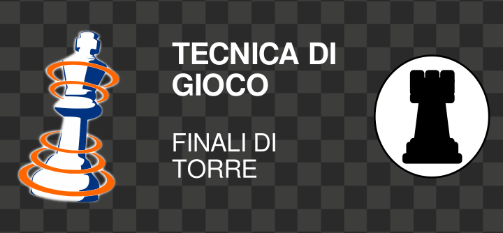 Tecnica di gioco "Finali di torre"